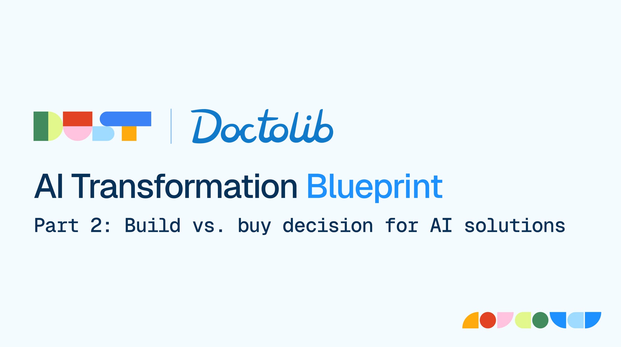 Why Doctolib's VP of Data & AI stopped internal development to buy Dust