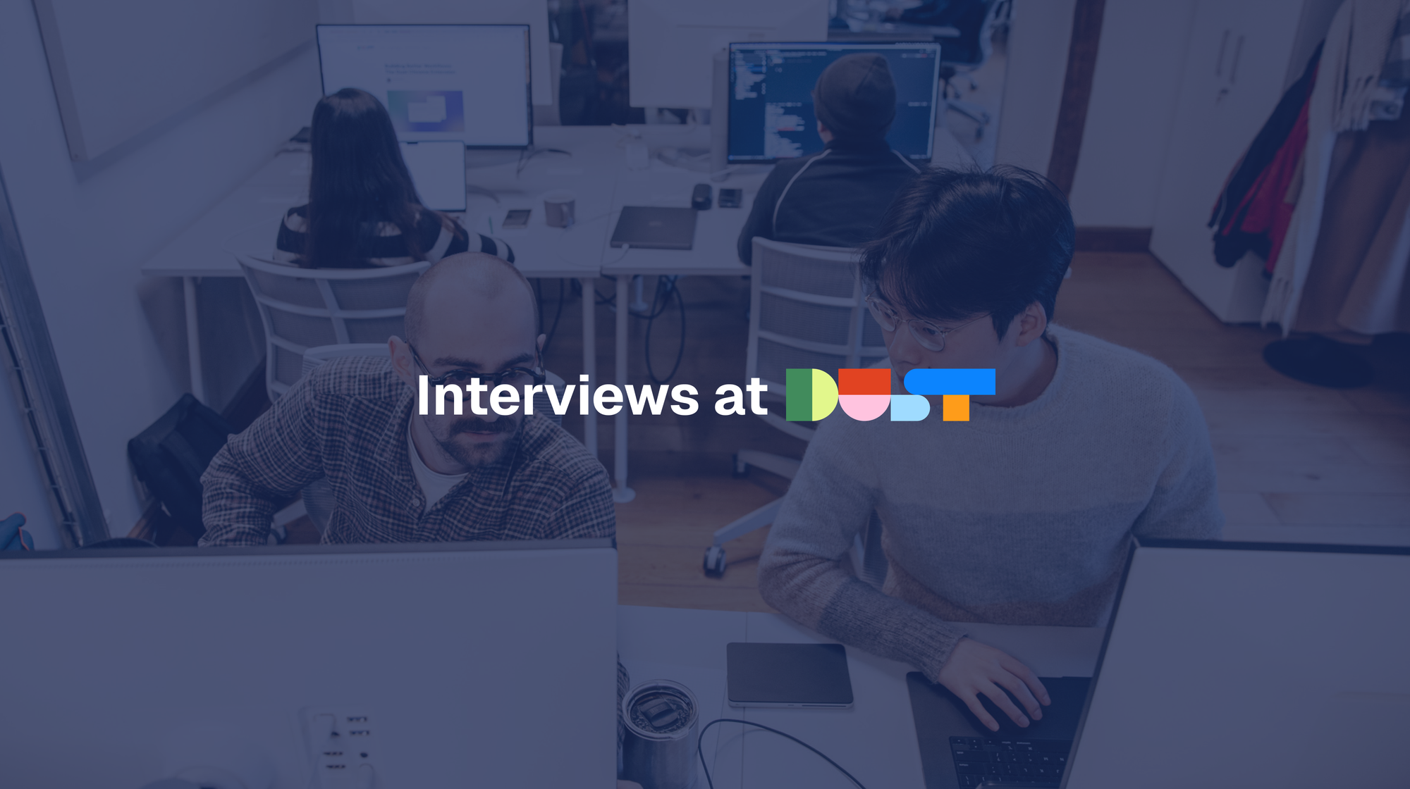 Interviews at Dust