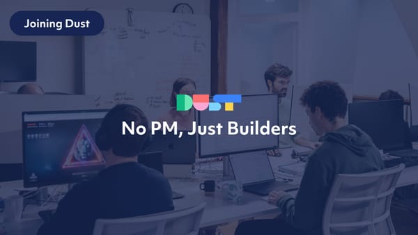 No PMs, Just Builders - Joining Dust