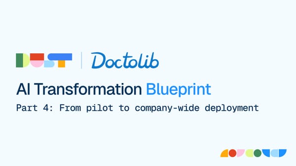Doctolib's AI Adoption Playbook: from 30-person pilot to company-wide deployment